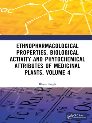 cover image of Ethnopharmacological Properties, Biological Activity and Phytochemical Attributes of Medicinal Plants Volume 4